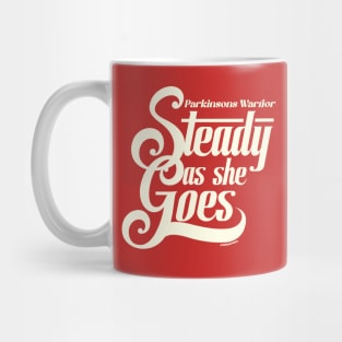 Steady as she Goes Parkinsons Warrior Mug